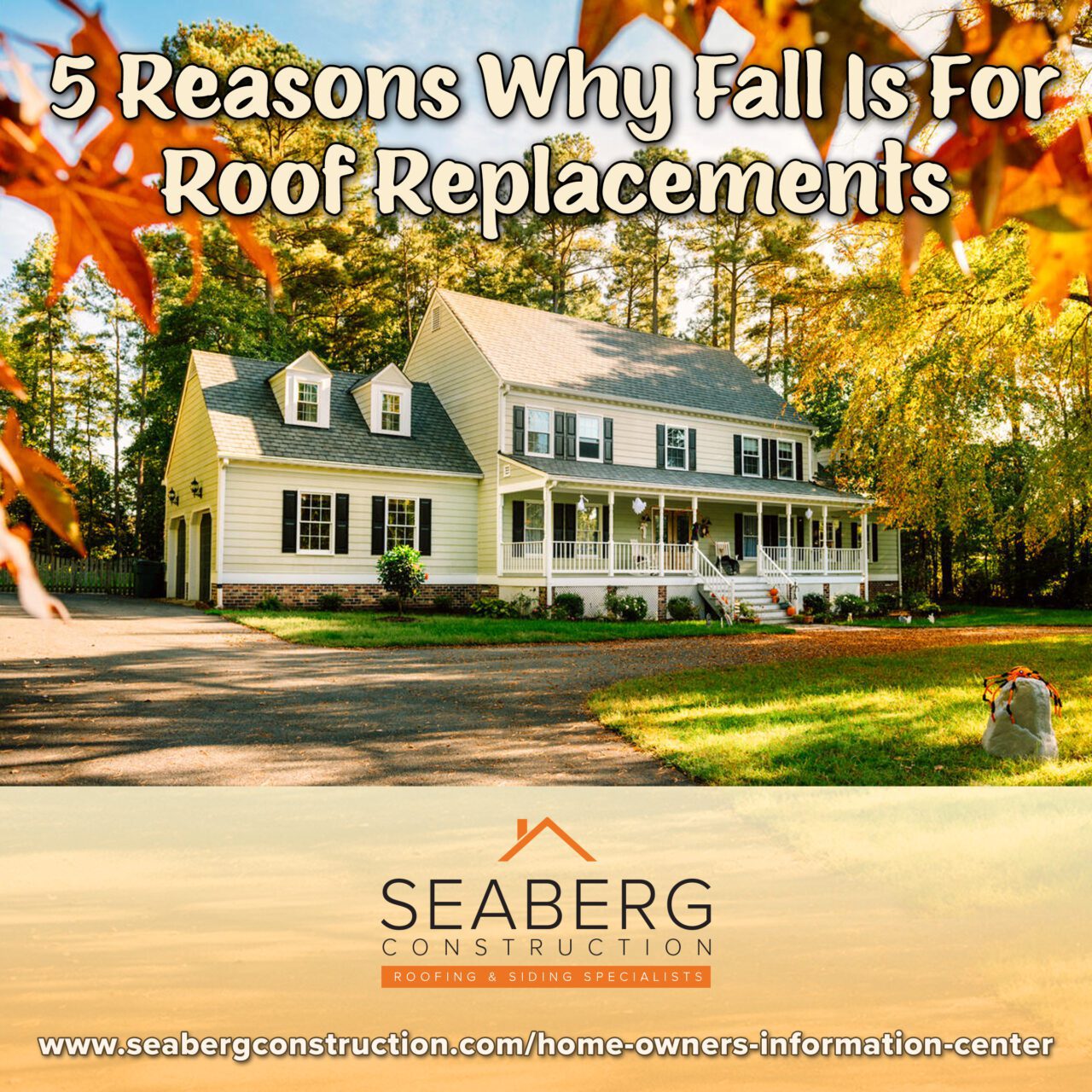 Seaberg Construction Blog: 5 Reasons Why Fall Is For Roof Replacements