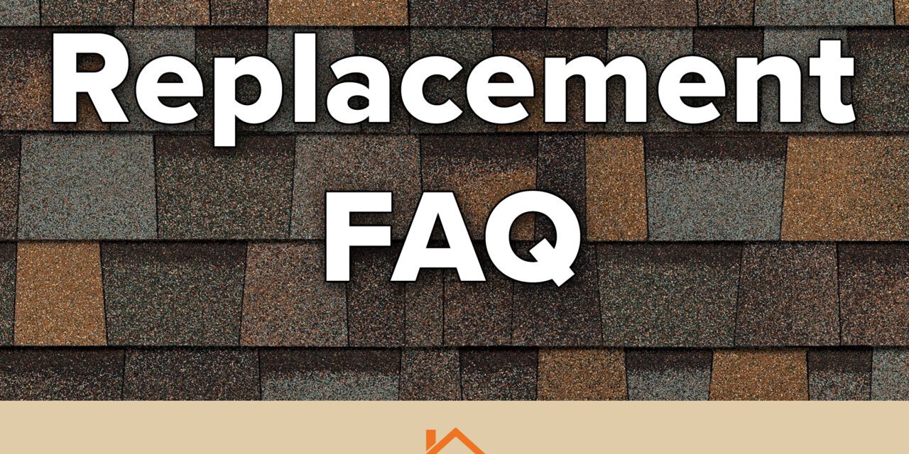 Roof Replacement: Frequently Asked Questions