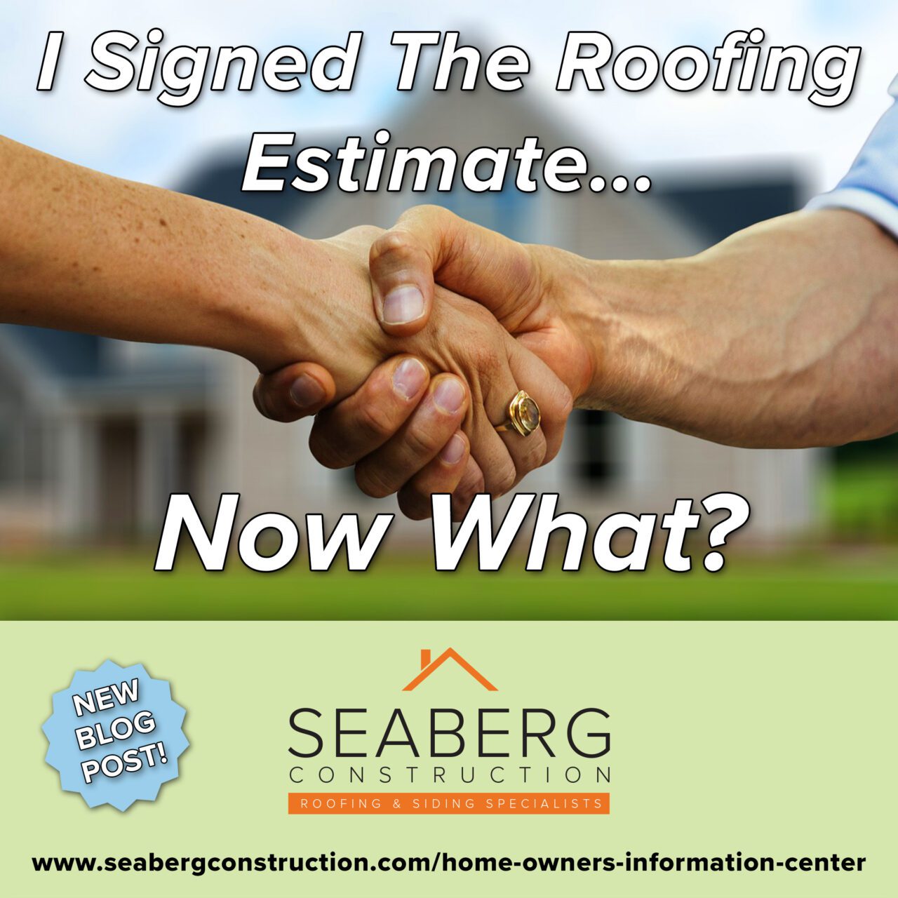 Seaberg Construction Blog: I Signed The Roofing Estimate Now What?