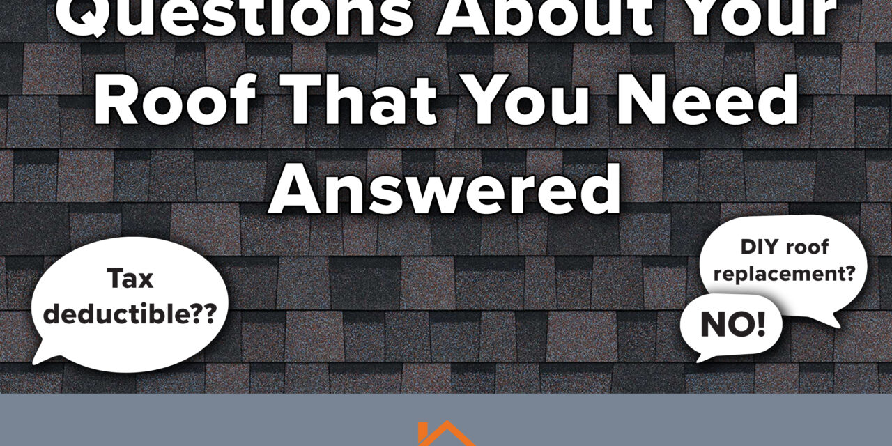 Questions About Your Roof That You Need Answered