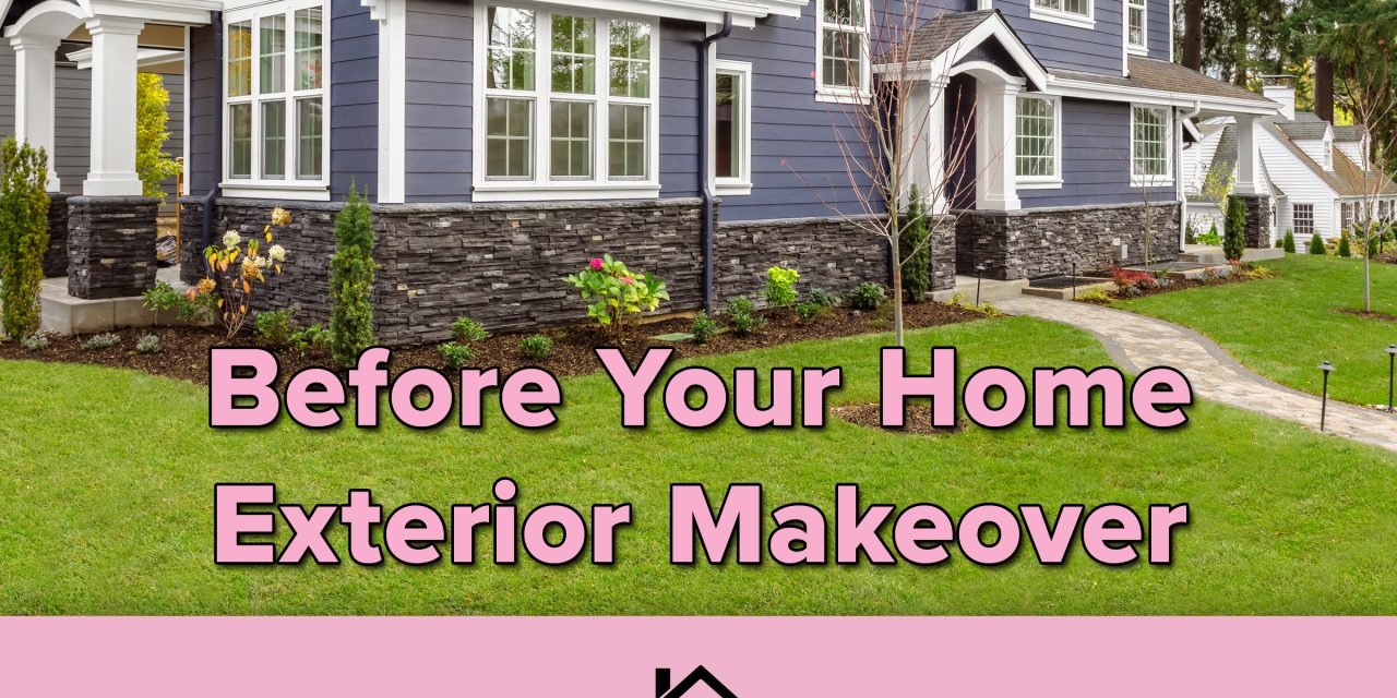 Before Your Home Exterior Makeover