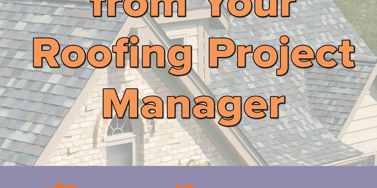 What to Expect from Your Roofing Project Manager