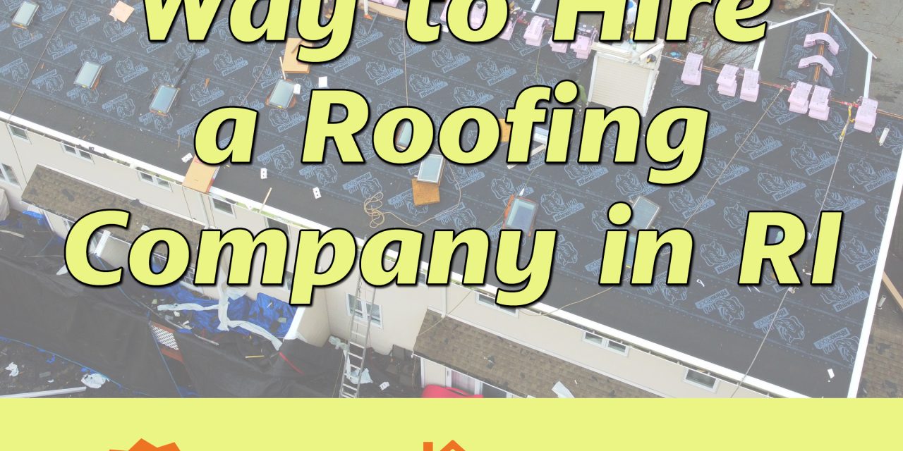 The Best Way to Hire a Roofing Company in RI