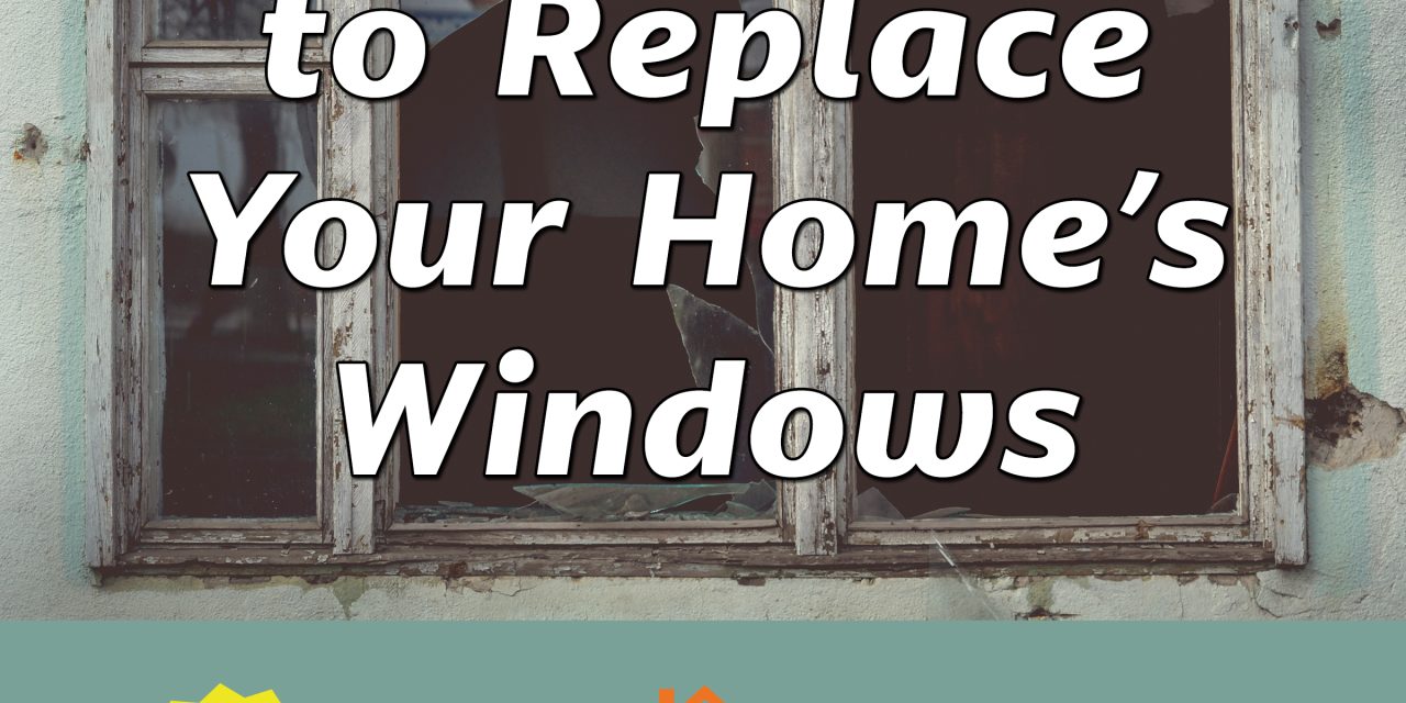 Signs It’s Time to Replace Your Home’s Windows