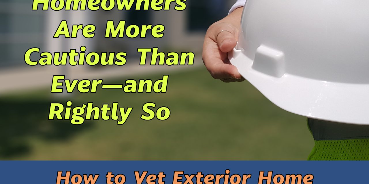 How to Vet Exterior Home Improvement Contractors