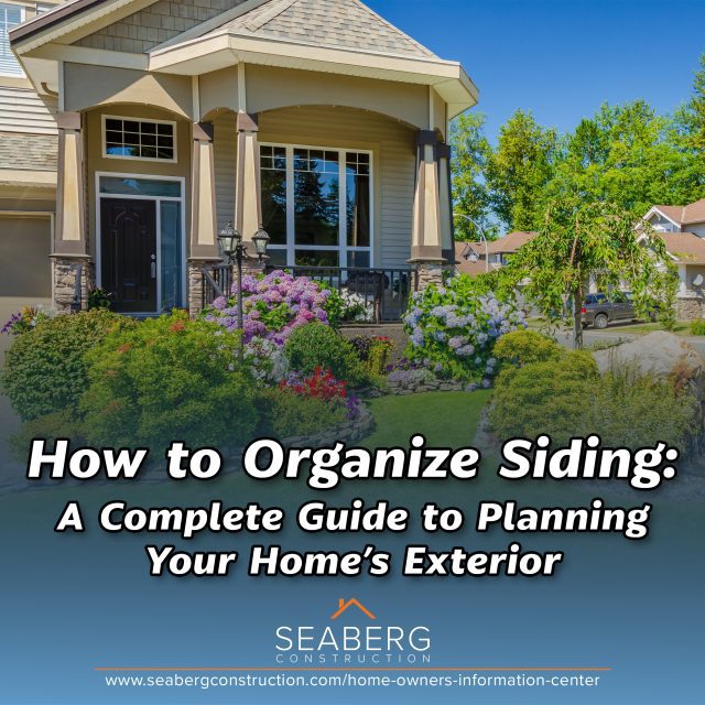 How to Organize Siding: A Guide to Planning Your Home’s Exterior